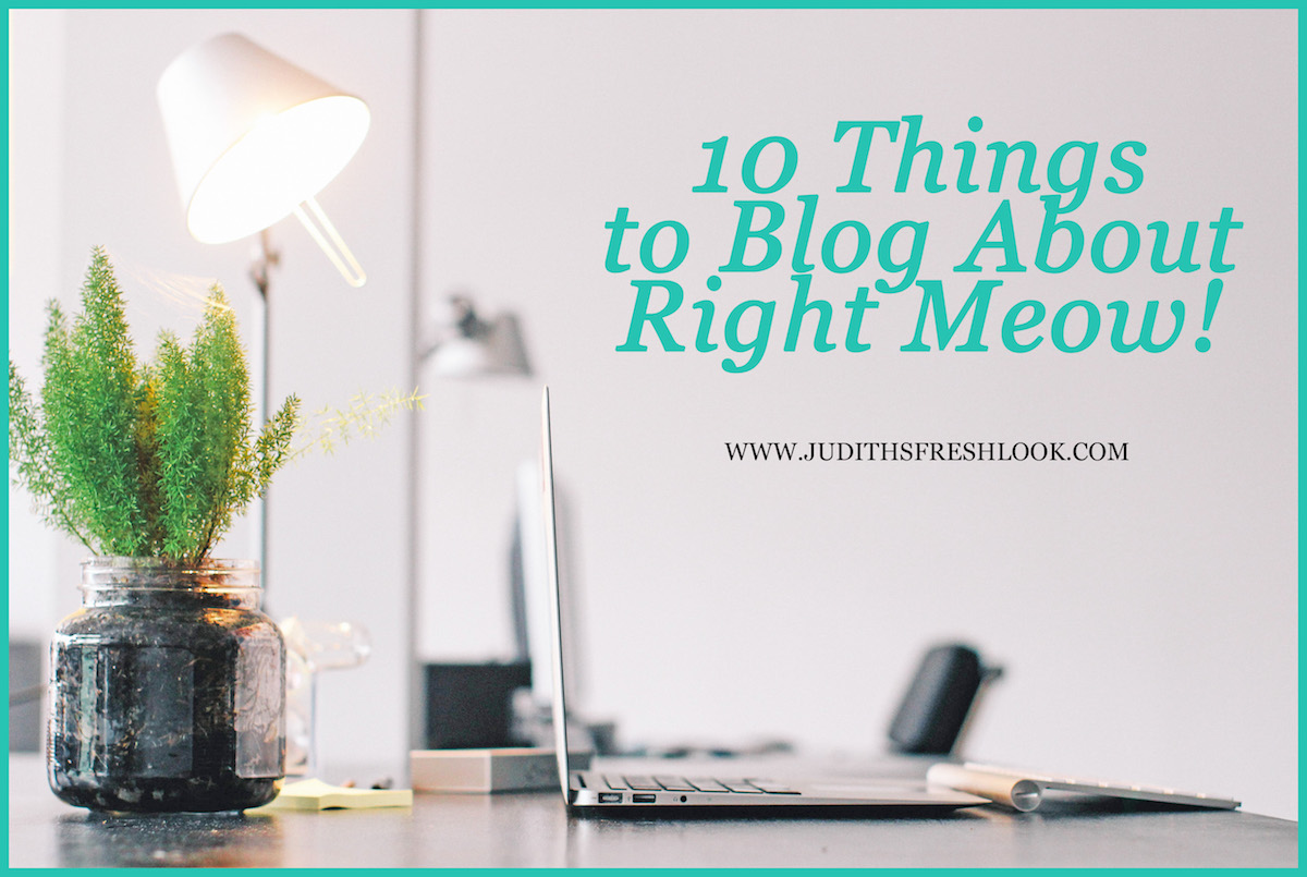 10 things to blog about now