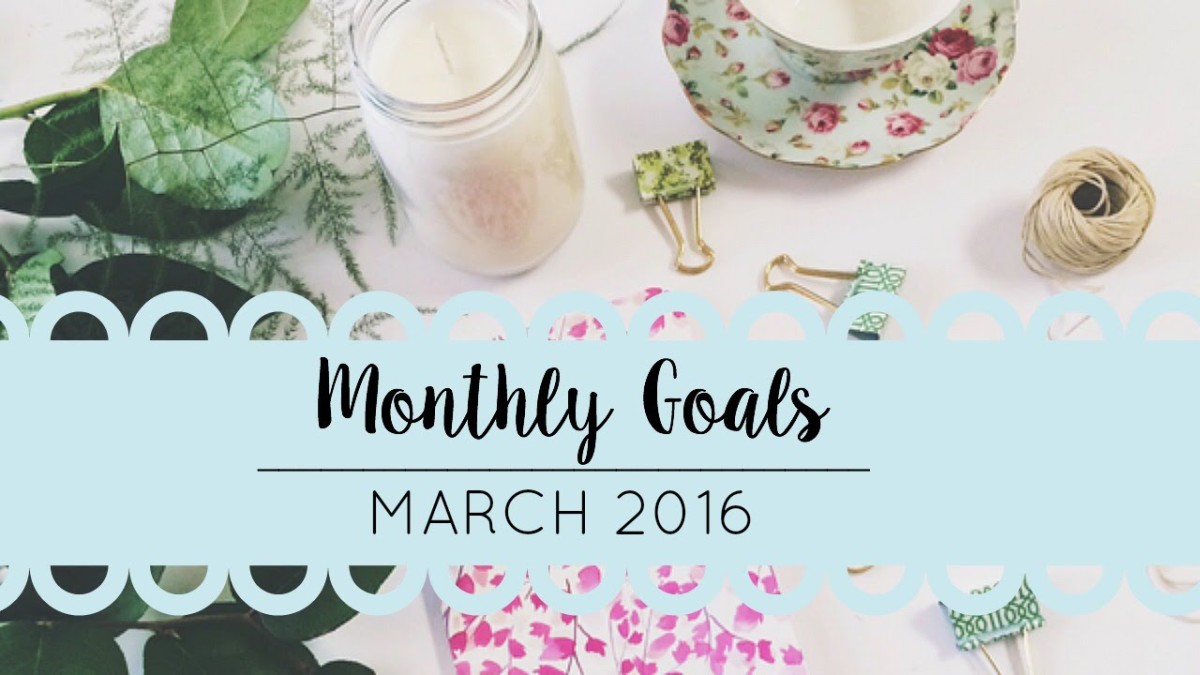 monthly goals march edition