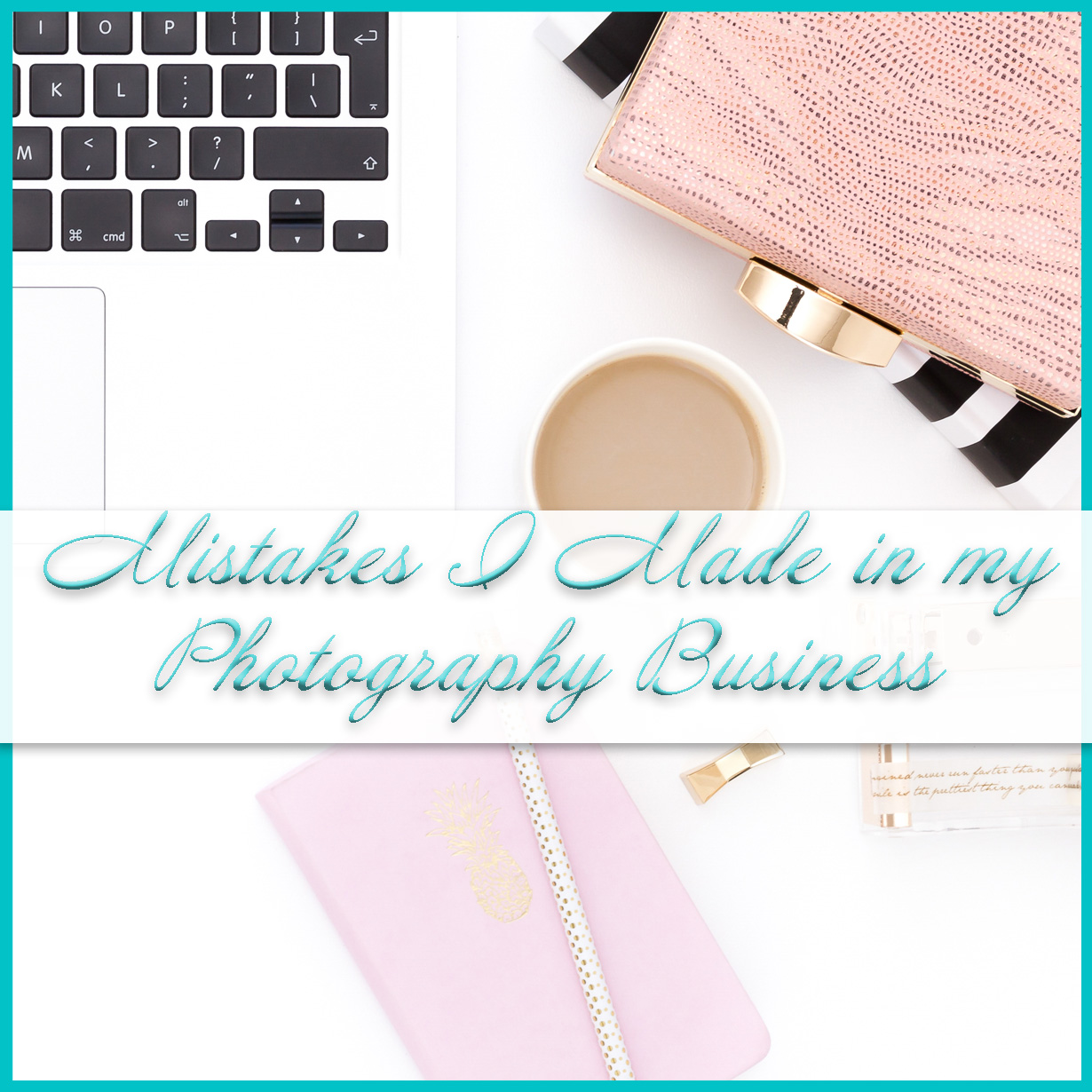 Mistakes I Made In My Photography Business