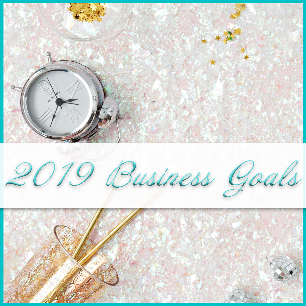 2019 Business Goals
