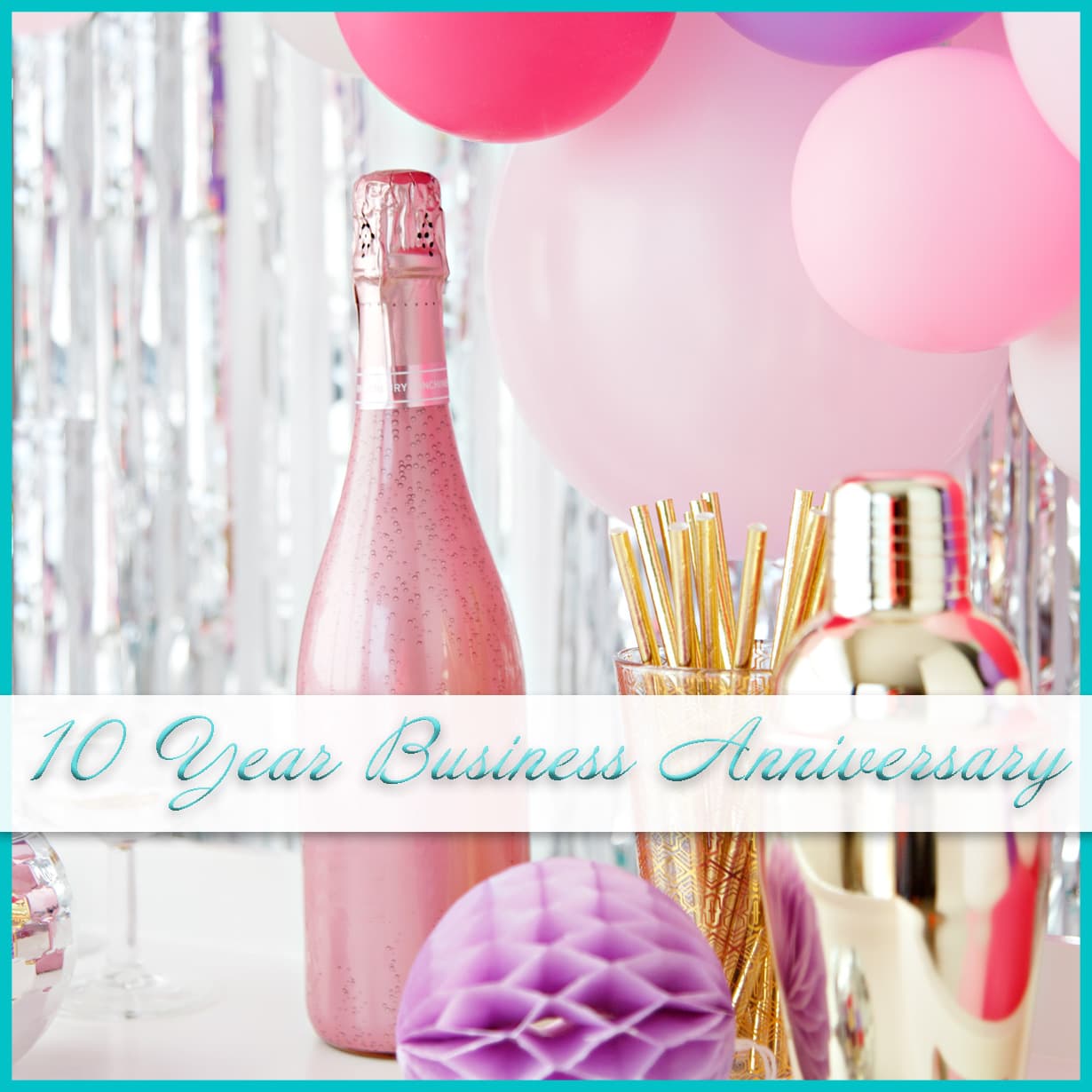 Celebrating 10 year business anniversary