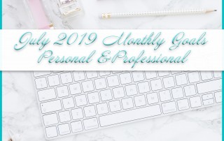 July 2019 Personal and Professional Goals