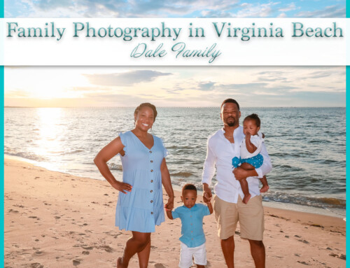 Family Photographer Virginia Beach | The Dale’s