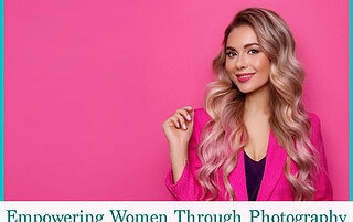 Empowering Women Through Photography