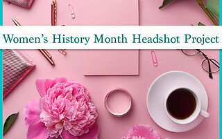 Women’s History Month Headshot Project
